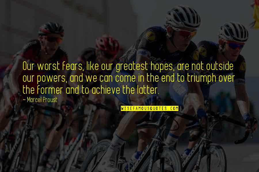 Fears And Life Quotes By Marcel Proust: Our worst fears, like our greatest hopes, are