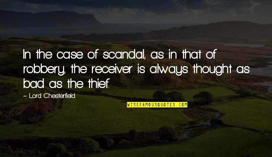 Fears And Worries Quotes By Lord Chesterfield: In the case of scandal, as in that
