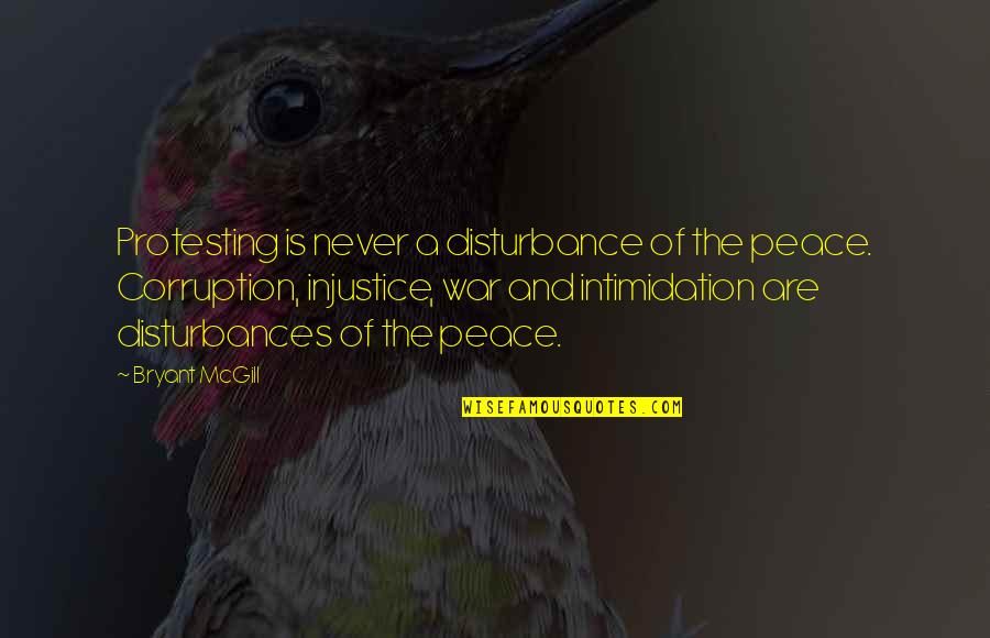 Fears In The Bible Quotes By Bryant McGill: Protesting is never a disturbance of the peace. Fears In The Bible Quotes By Bryant McGill: Protesting is never a disturbance of the peace.