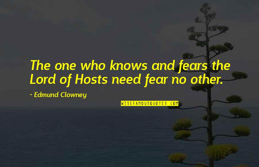 Fears Of The Lord Quotes By Edmund Clowney: The one who knows and fears the Lord