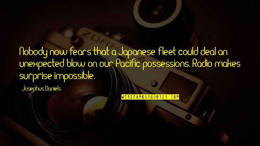 Fears Quotes By Josephus Daniels: Nobody now fears that a Japanese fleet could