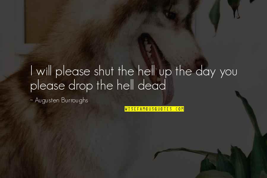 Feasible Synonym Quotes By Augusten Burroughs: I will please shut the hell up the Feasible Synonym Quotes By Augusten Burroughs: I will please shut the hell up the