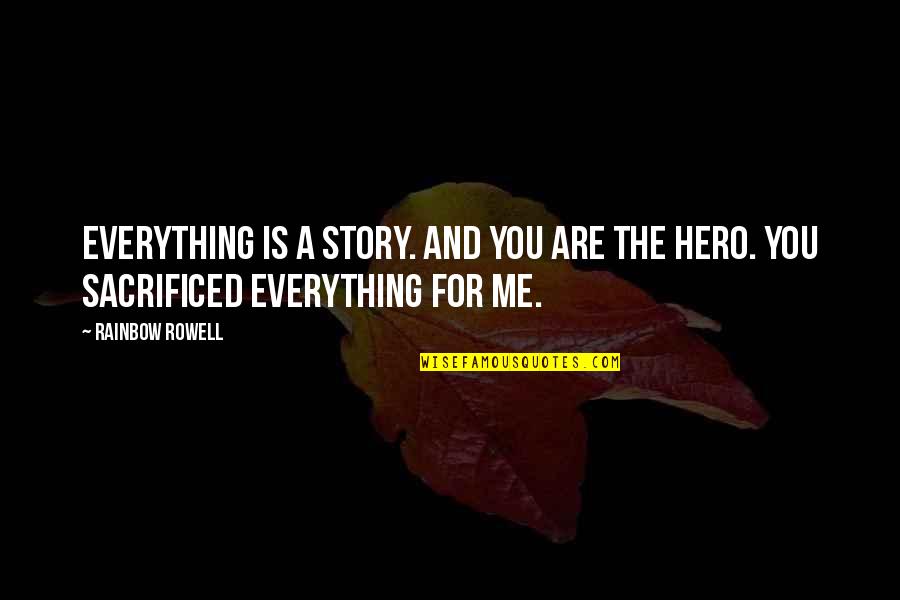 Feast Of Sto Nino Quotes By Rainbow Rowell: Everything is a story. And you are the