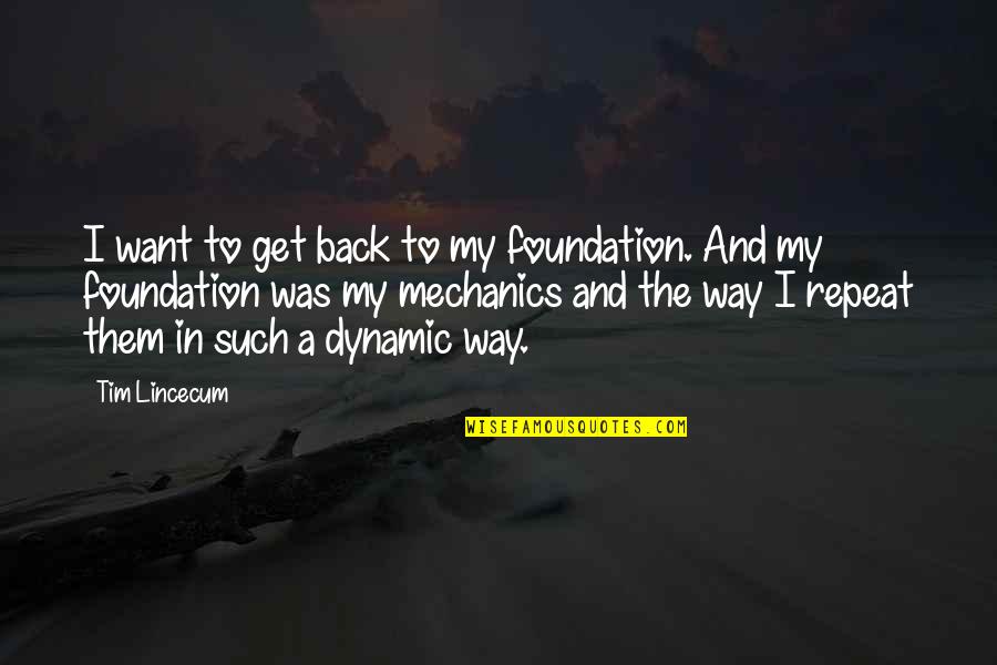 Feasts In The Bible Quotes By Tim Lincecum: I want to get back to my foundation. Feasts In The Bible Quotes By Tim Lincecum: I want to get back to my foundation.