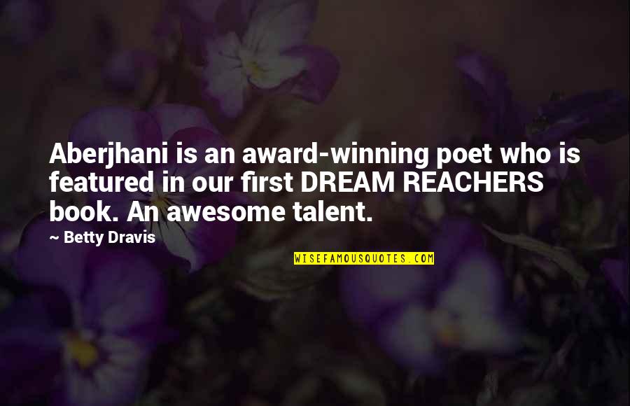 Featured Quotes By Betty Dravis: Aberjhani is an award-winning poet who is featured