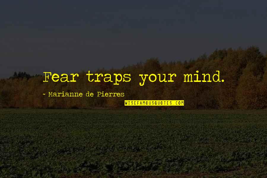 Featuring Dante Quotes By Marianne De Pierres: Fear traps your mind. Featuring Dante Quotes By Marianne De Pierres: Fear traps your mind.