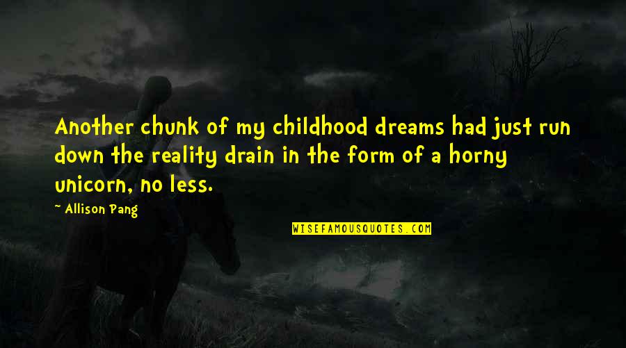 Featuring Quotes By Allison Pang: Another chunk of my childhood dreams had just