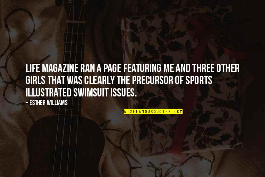 Featuring Quotes By Esther Williams: Life magazine ran a page featuring me and