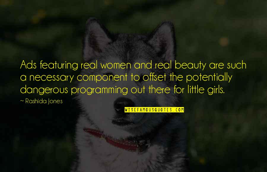 Featuring Quotes By Rashida Jones: Ads featuring real women and real beauty are