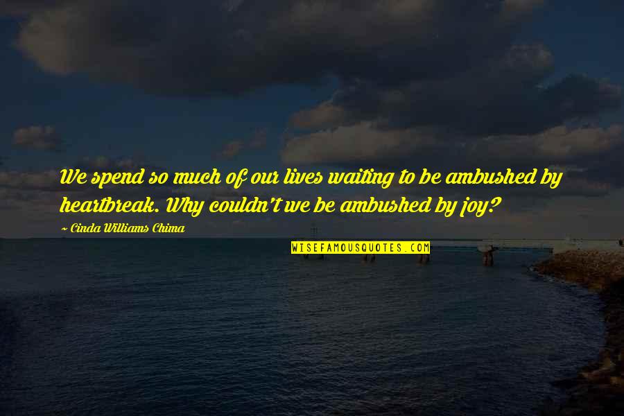 Feazell Pottery Quotes By Cinda Williams Chima: We spend so much of our lives waiting Feazell Pottery Quotes By Cinda Williams Chima: We spend so much of our lives waiting