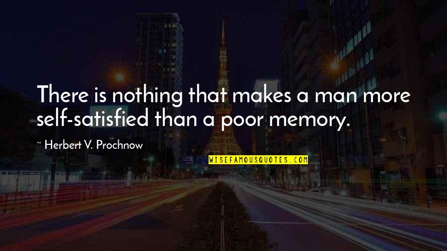 Feb 20 Quotes By Herbert V. Prochnow: There is nothing that makes a man more Feb 20 Quotes By Herbert V. Prochnow: There is nothing that makes a man more