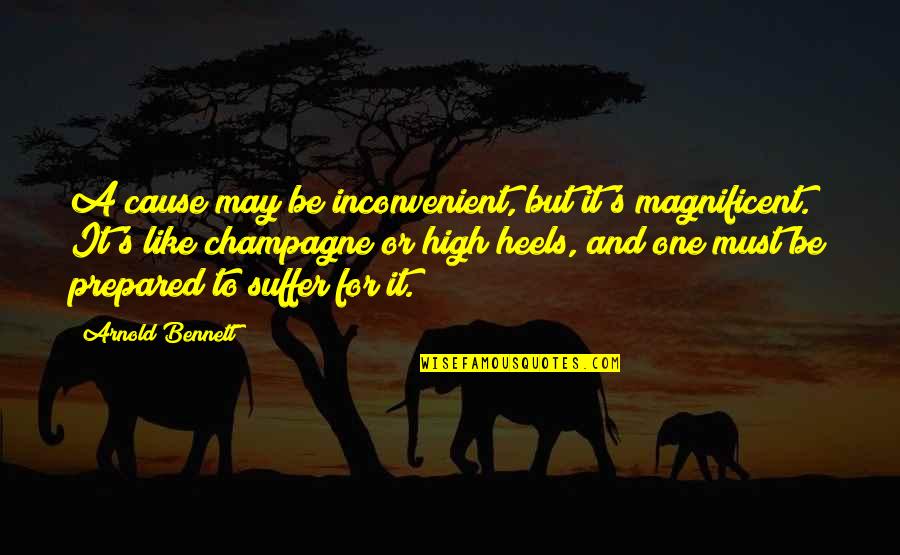 Febrero Quotes By Arnold Bennett: A cause may be inconvenient, but it's magnificent. Febrero Quotes By Arnold Bennett: A cause may be inconvenient, but it's magnificent.