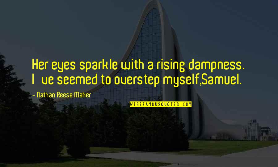 February Calendar Quotes By Nathan Reese Maher: Her eyes sparkle with a rising dampness. I've February Calendar Quotes By Nathan Reese Maher: Her eyes sparkle with a rising dampness. I've