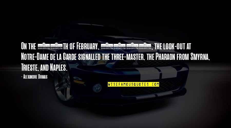 February Quotes By Alexandre Dumas: On the 24th of February, 1810, the look-out