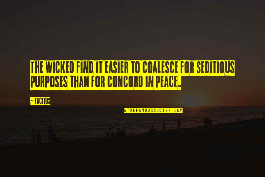 Fechonline Quotes By Tacitus: The wicked find it easier to coalesce for