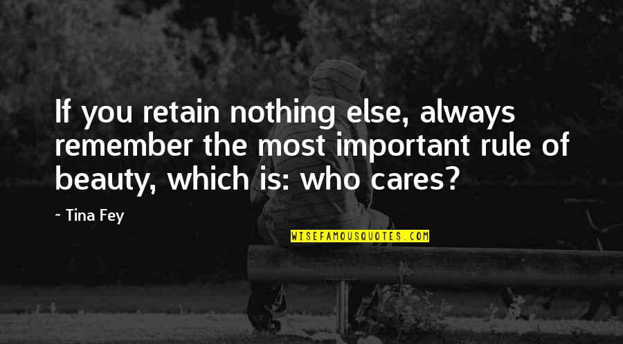 Fecit Vmc Quotes By Tina Fey: If you retain nothing else, always remember the