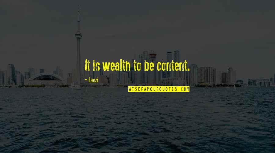 Fecking Irish Quotes By Laozi: It is wealth to be content. Fecking Irish Quotes By Laozi: It is wealth to be content.