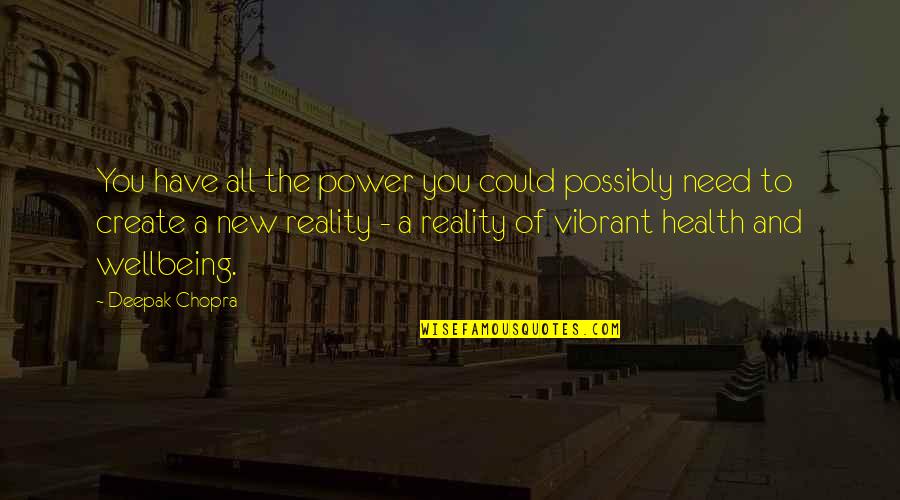 Feculent Peritonitis Quotes By Deepak Chopra: You have all the power you could possibly