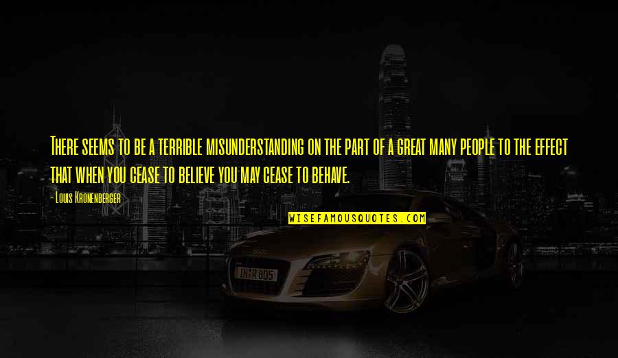Fecundaci N Quotes By Louis Kronenberger: There seems to be a terrible misunderstanding on