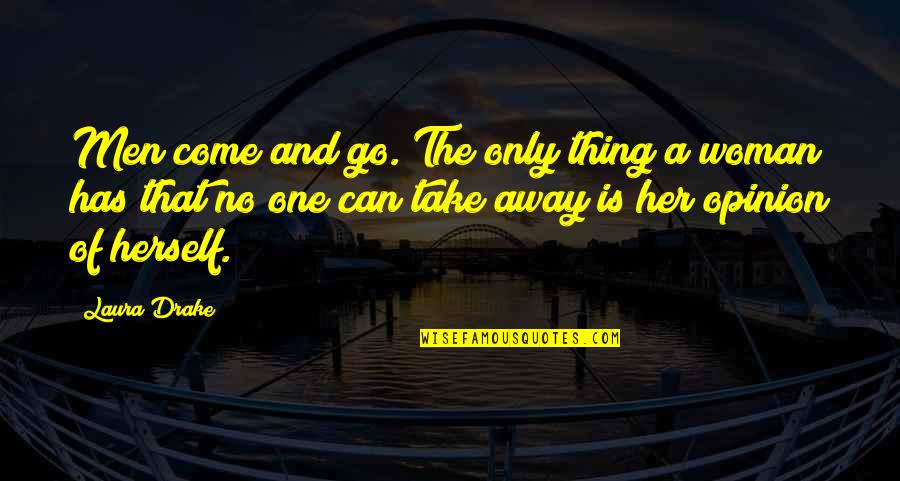 Fecundacion Definicion Quotes By Laura Drake: Men come and go. The only thing a Fecundacion Definicion Quotes By Laura Drake: Men come and go. The only thing a