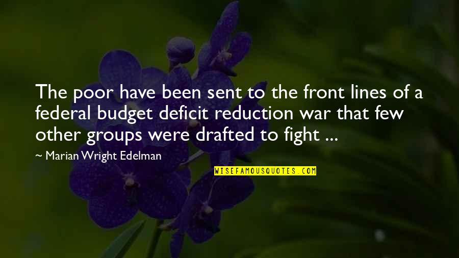 Federal Budget Quotes By Marian Wright Edelman: The poor have been sent to the front