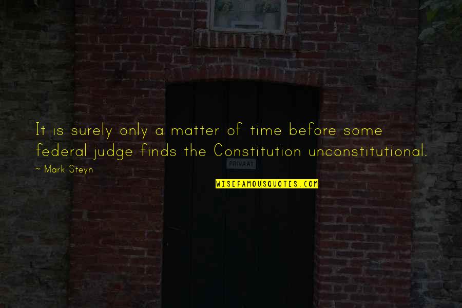 Federal Judge Quotes By Mark Steyn: It is surely only a matter of time