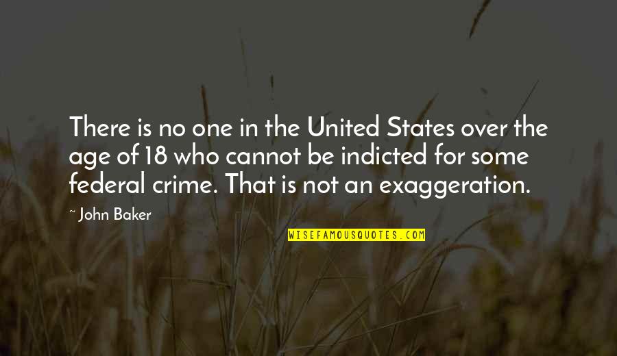 Federal Quotes By John Baker: There is no one in the United States