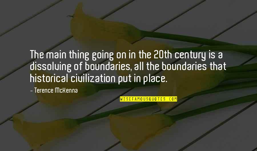 Federalist 10 Faction Quotes By Terence McKenna: The main thing going on in the 20th