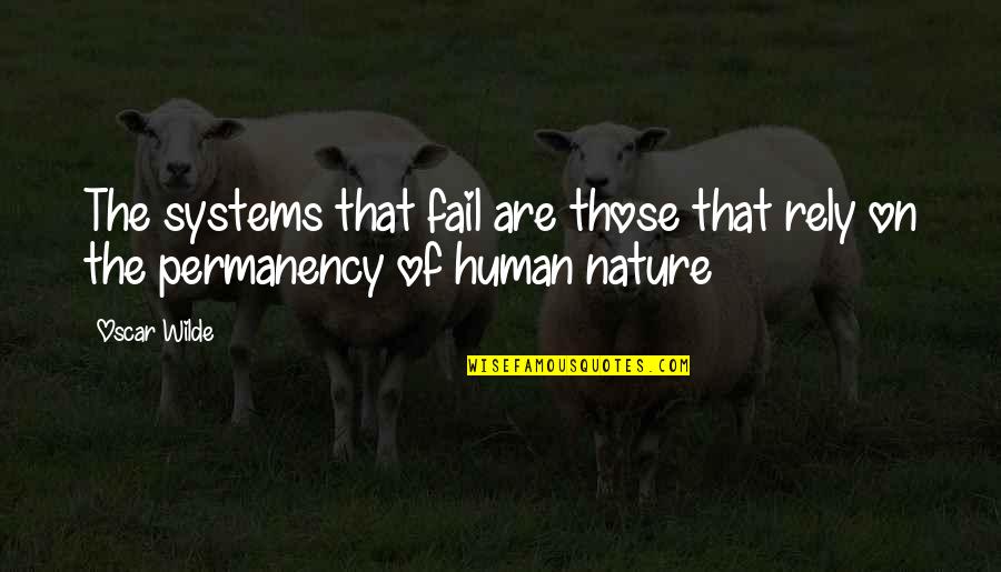 Federalist No 10 Quotes By Oscar Wilde: The systems that fail are those that rely