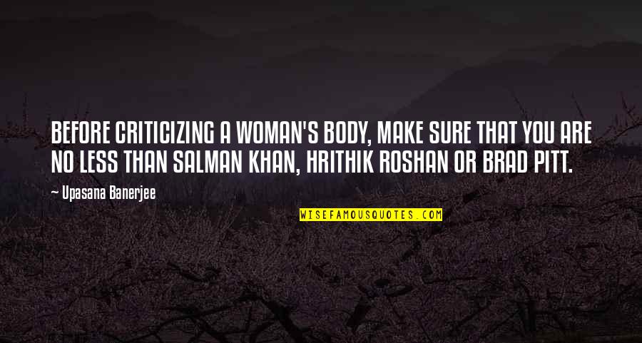 Federalist Papers Important Quotes By Upasana Banerjee: BEFORE CRITICIZING A WOMAN'S BODY, MAKE SURE THAT