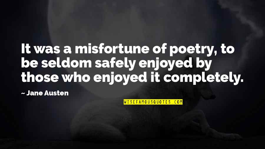 Federalize Quotes By Jane Austen: It was a misfortune of poetry, to be