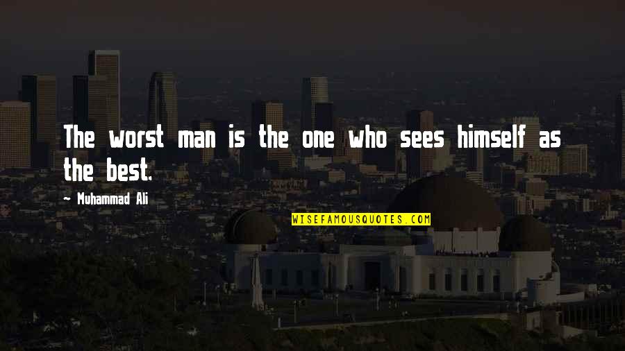 Federoff Aggregate Quotes By Muhammad Ali: The worst man is the one who sees