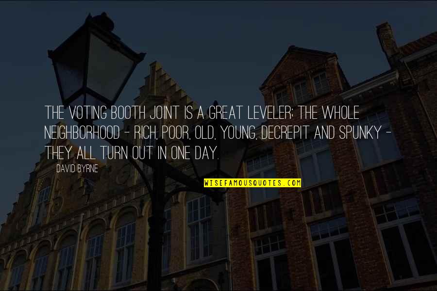 Federoff Md Quotes By David Byrne: The voting booth joint is a great leveler; Federoff Md Quotes By David Byrne: The voting booth joint is a great leveler;
