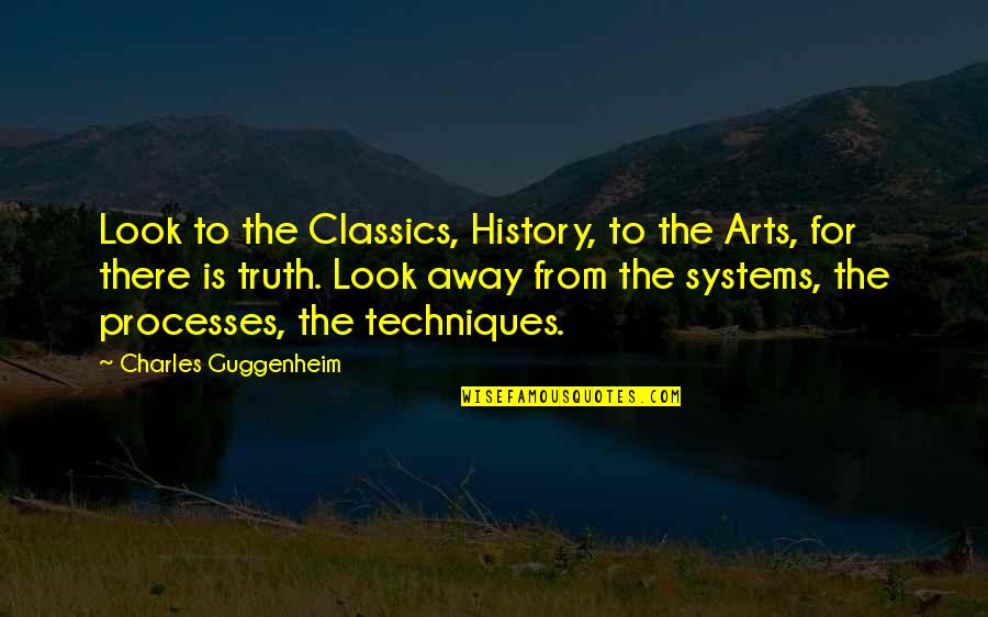 Federspill Vs Denver Quotes By Charles Guggenheim: Look to the Classics, History, to the Arts, Federspill Vs Denver Quotes By Charles Guggenheim: Look to the Classics, History, to the Arts,