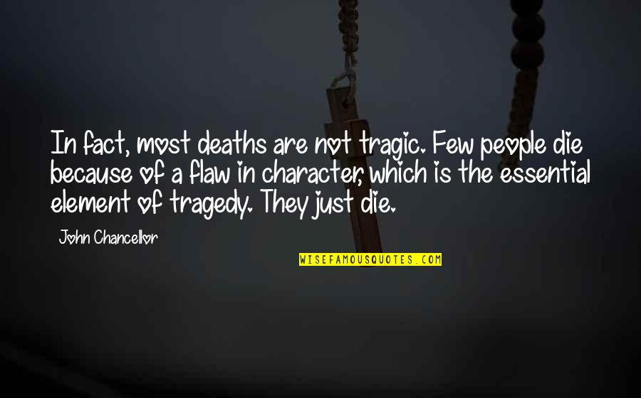 Fedex Freight Truckload Quote Quotes By John Chancellor: In fact, most deaths are not tragic. Few