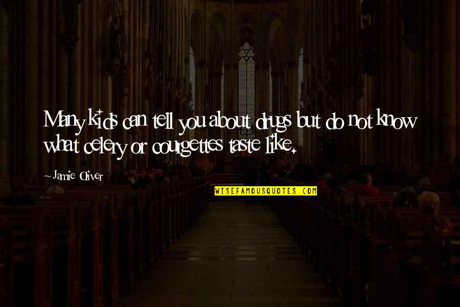 Fedner Jeune Quotes By Jamie Oliver: Many kids can tell you about drugs but Fedner Jeune Quotes By Jamie Oliver: Many kids can tell you about drugs but