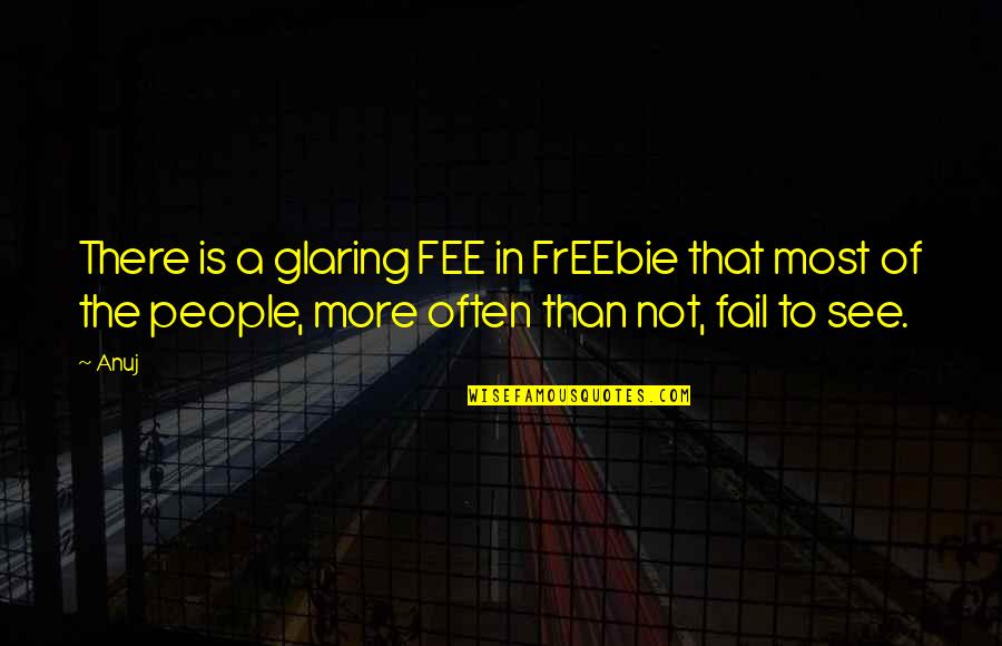 Fee Quotes By Anuj: There is a glaring FEE in FrEEbie that