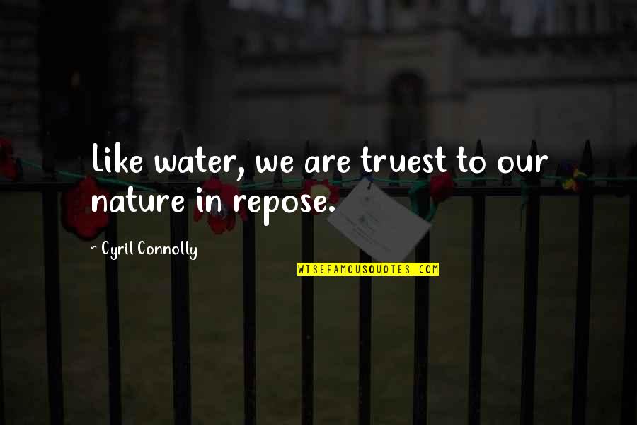 Feeblemindedness And Crime Quotes By Cyril Connolly: Like water, we are truest to our nature