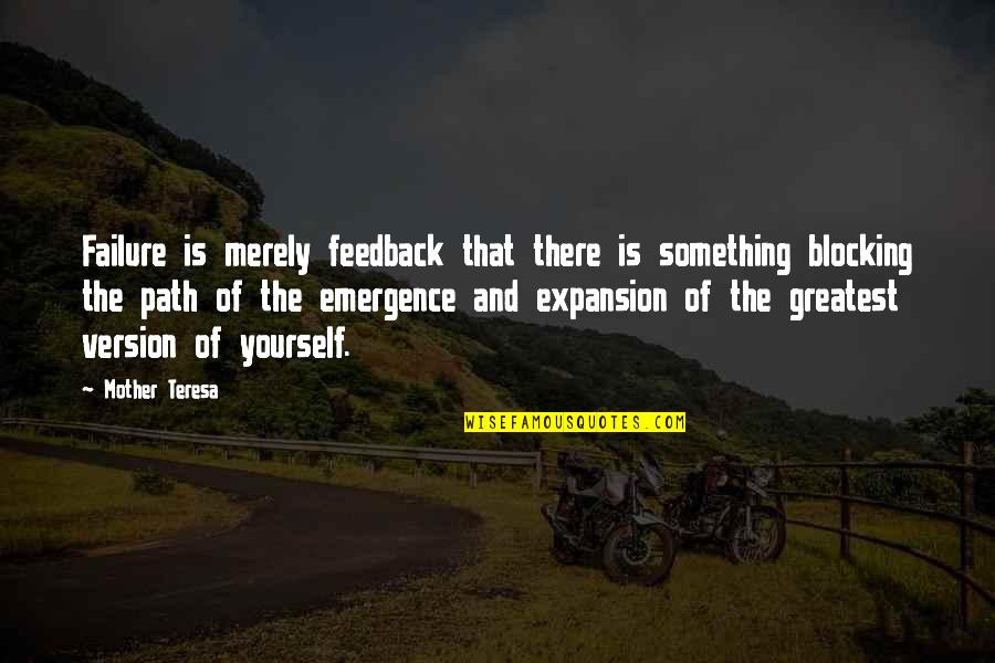 Feedback Quotes By Mother Teresa: Failure is merely feedback that there is something