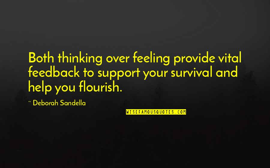 Feedback's Quotes By Deborah Sandella: Both thinking over feeling provide vital feedback to