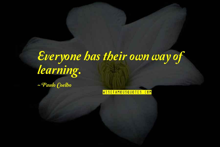 Feedbag Quotes By Paulo Coelho: Everyone has their own way of learning.
