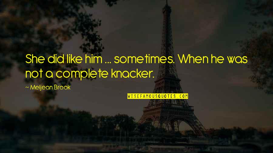 Feedest Quotes By Meljean Brook: She did like him ... sometimes. When he