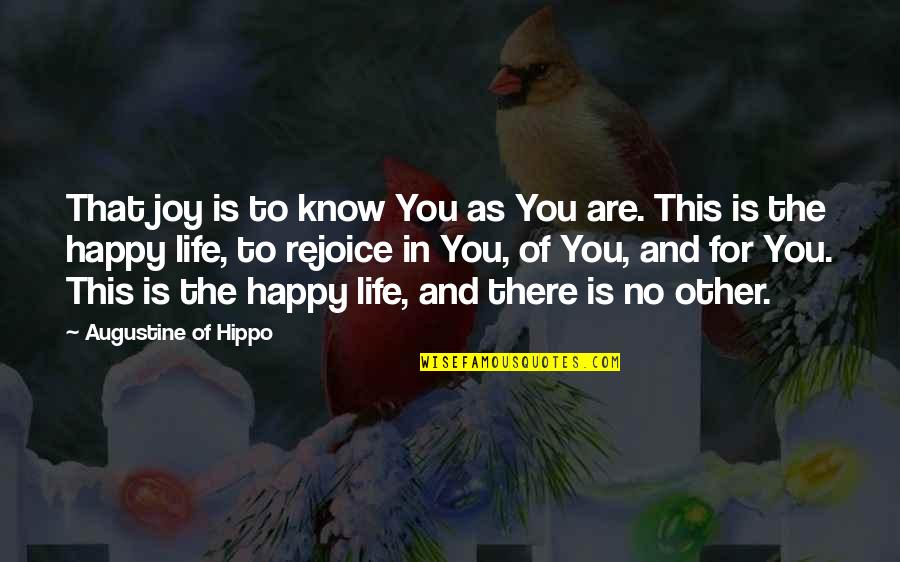 Feeeeelings Quotes By Augustine Of Hippo: That joy is to know You as You