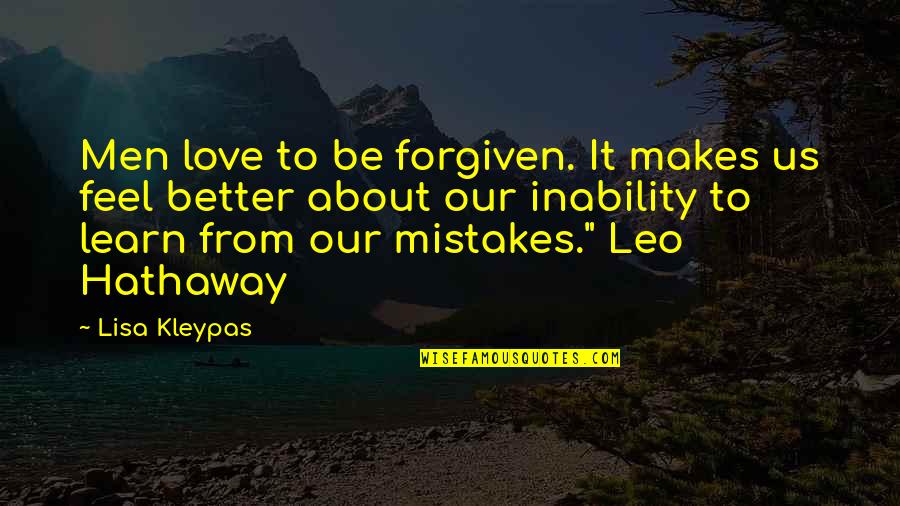 Feel Better Soon Quotes By Lisa Kleypas: Men love to be forgiven. It makes us