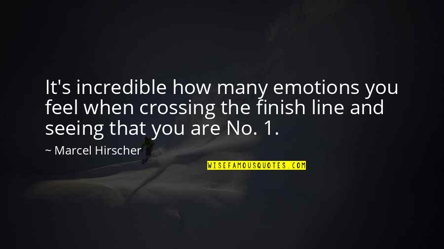 Feel Emotions Quotes By Marcel Hirscher: It's incredible how many emotions you feel when Feel Emotions Quotes By Marcel Hirscher: It's incredible how many emotions you feel when