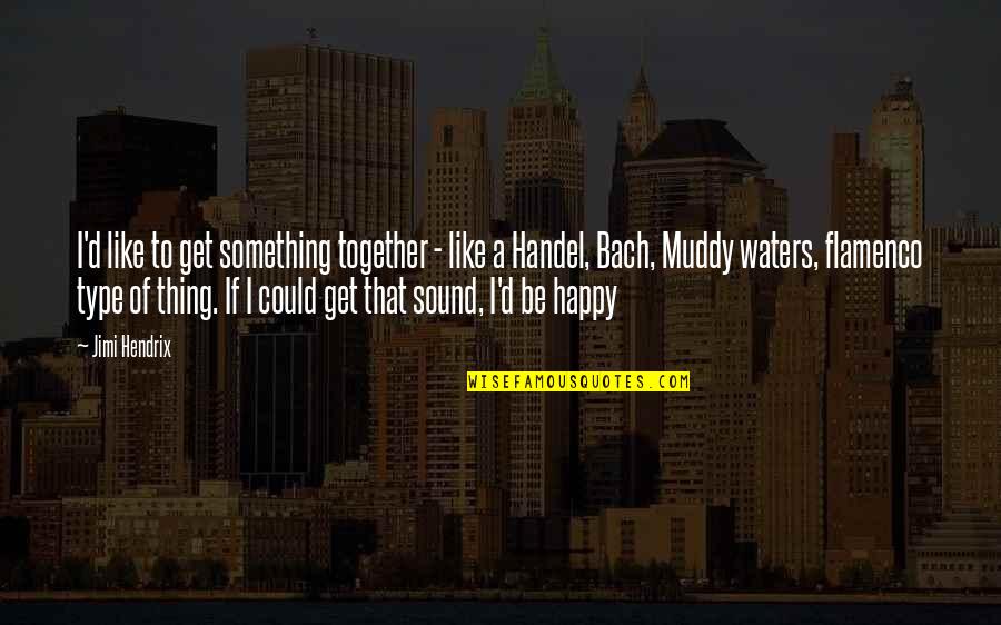 Feel Free Happy Quotes By Jimi Hendrix: I'd like to get something together - like Feel Free Happy Quotes By Jimi Hendrix: I'd like to get something together - like