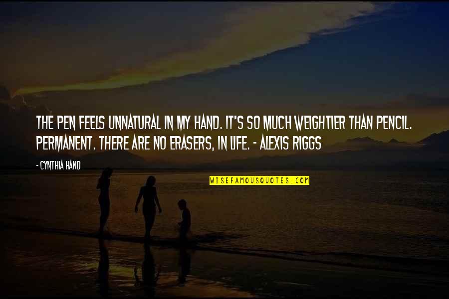 Feel Free To Fly Quotes By Cynthia Hand: The pen feels unnatural in my hand. It's Feel Free To Fly Quotes By Cynthia Hand: The pen feels unnatural in my hand. It's