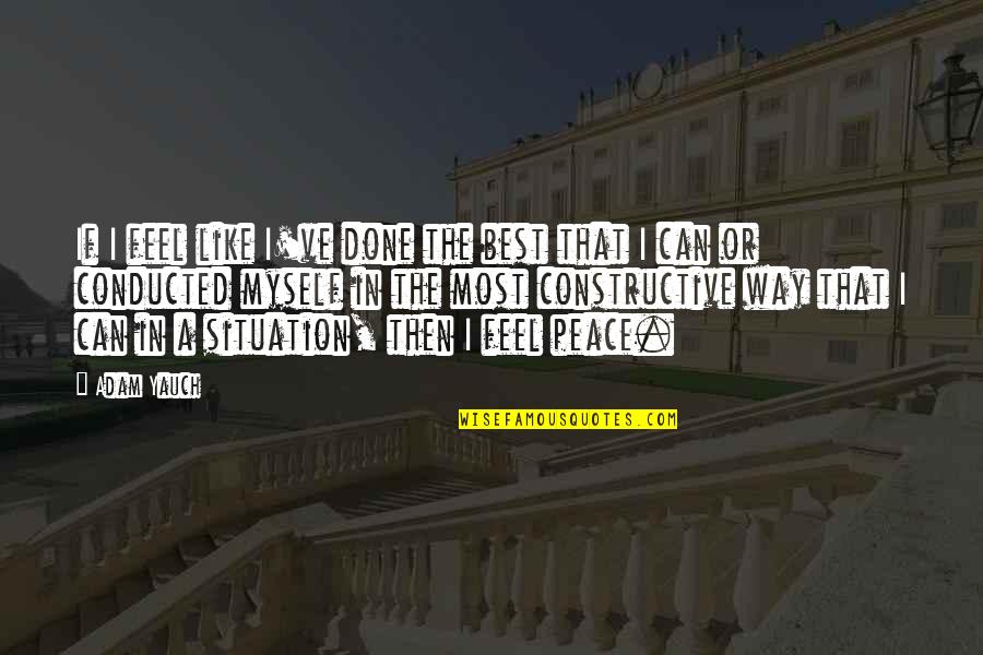 Feel Like Myself Quotes By Adam Yauch: If I feel like I've done the best