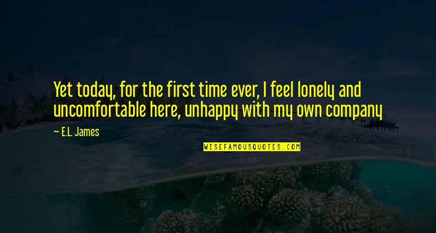 Feel Lonely Quotes By E.L. James: Yet today, for the first time ever, I