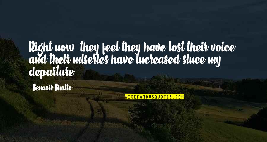 Feel Lost Without You Quotes By Benazir Bhutto: Right now, they feel they have lost their